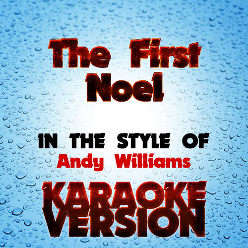 The First Noel   (In the Style of Andy Williams) [Karaoke Version]