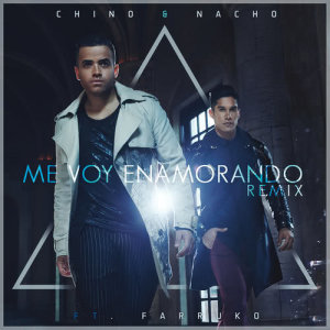 ดาวน์โหลดและฟังเพลง Me Voy Enamorando (Remix) พร้อมเนื้อเพลงจาก Chino & Nacho
