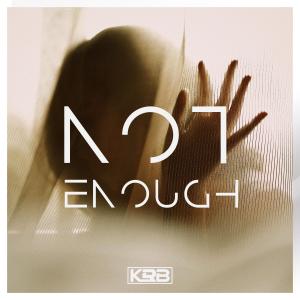 ดาวน์โหลดและฟังเพลง Not Enough พร้อมเนื้อเพลงจาก KRB