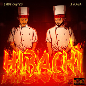 Listen to Hibachi (Explicit) song with lyrics from C Dot Castro