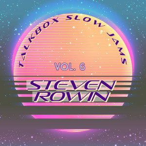 Steven Rowin的專輯Talkbox Slow Jams, Vol. 6