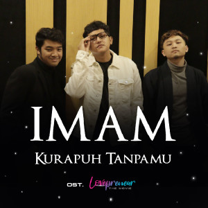 Listen to ku rapuh tanpamu (From "Lovepreneur") song with lyrics from Imam