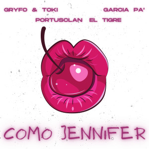 Portusclan el Tigre的專輯Como Jennifer (Explicit)