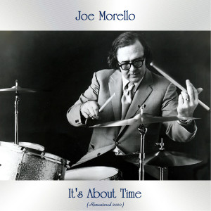 Listen to Time On My Hands (Remastered 2020) song with lyrics from Joe Morello