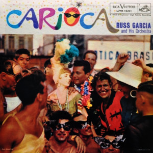 Russ Garcia的專輯Carioca/Baia/Copacabana/Delicado/Ba-Tu-Ca-Da/Cavaquinho/Natalie/Fuiste a Bahia/Risque/Caé Caé/Corridas en Madrid/Sabrosa (1958, Full Album)