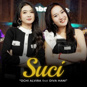 Listen to Suci song with lyrics from Ochi Alvira