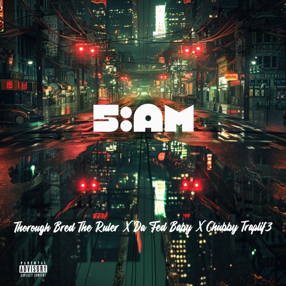 5am (feat. Dafedbaby) (Explicit)