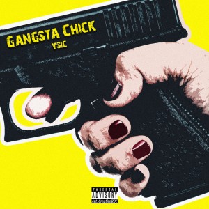 อัลบัม Gangsta Chick (Explicit) ศิลปิน Y Sic