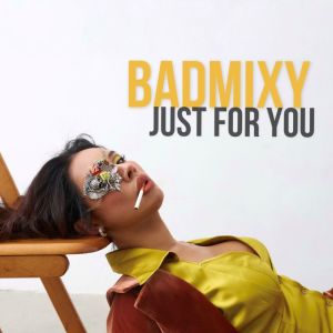 Dengarkan Just For You lagu dari BADMIXY dengan lirik