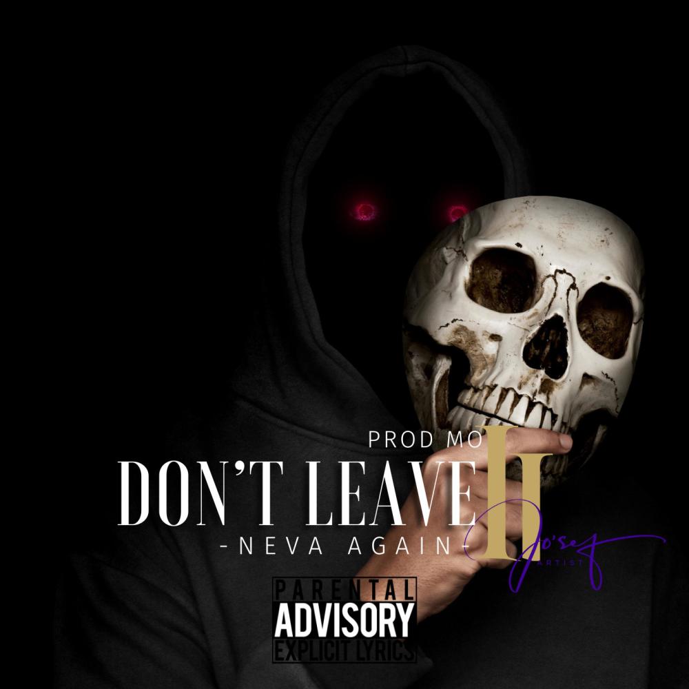 Don't leave ll (Neva Again) (Explicit)
