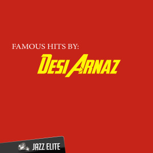 Desi Arnaz的專輯Famous Hits by Desi Arnaz