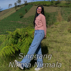 Listen to Singgang song with lyrics from Nikma Nirmala