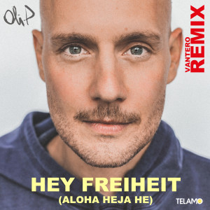 Oli.P的專輯Hey Freiheit (Aloha Heja He) (Vantero Remix)