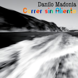 Album Correr Sin Aliento from Danilo Madonia