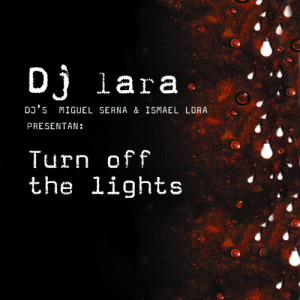ดาวน์โหลดและฟังเพลง Turn Off The Lights พร้อมเนื้อเพลงจาก Dj Lara