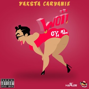 收聽Yaksta Carvanie的Woii Gyal (Explicit)歌詞歌曲