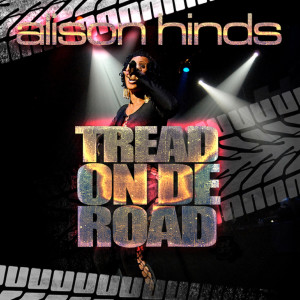 Listen to Tread on De Road song with lyrics from Alison Hinds
