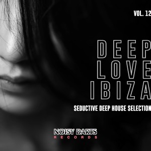 Various的专辑Deep Love Ibiza, Vol. 12 (Seductive Deep House Selection)