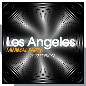 Various Artists的专辑Los Angeles Minimal Party 2022 Edition