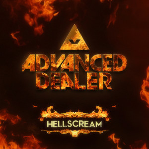 Listen to Hellscream (Explicit) song with lyrics from Advanced Dealer