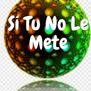 Listen to Si Tu No Le Mete song with lyrics from Samuel Cordero