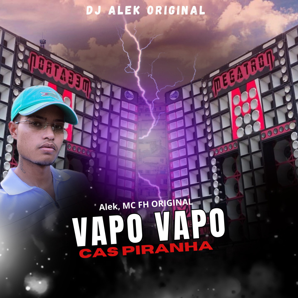 Vapo Vapo Cas Piranha (Explicit)