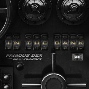 收聽Famous Dex的In The Bank (feat. YoungBoy Never Broke Again) (Explicit)歌詞歌曲