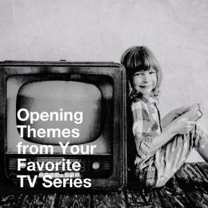 TV Theme Band的专辑Opening Themes from Your Favorite Tv Series