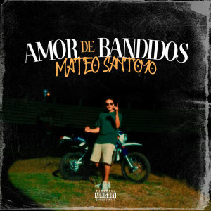 收聽Mateo Santoyo的Amor de Bandidos (Explicit)歌詞歌曲