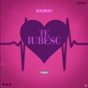 收聽realonerey的Te Iubesc (Explicit)歌詞歌曲