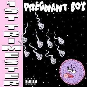 Pregnant Boy的專輯1st Trimester