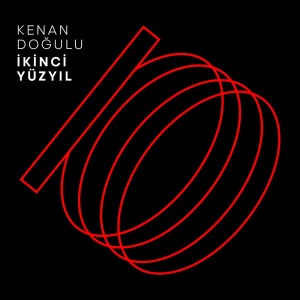 Dengarkan lagu İkinci Yüzyıl nyanyian Kenan Dogulu dengan lirik