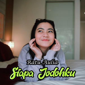 RATU AULIA的专辑SIAPA JODOHKU