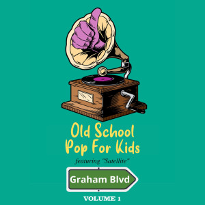 Graham Blvd的專輯Old School: Pop For Kids - Featuring "Satellite" (Vol. 1)