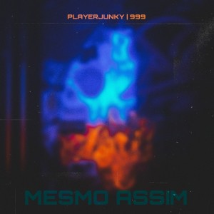 收聽JUNKY 999的Mesmo Assim (Explicit)歌詞歌曲