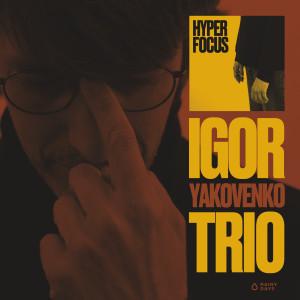 Igor Yakovenko的專輯Hyperfocus