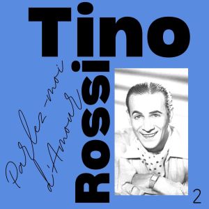 Tino Rossi的專輯Tino Rossi - Parlez-moi d'Amour