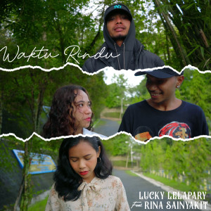 Listen to Waktu Rindu song with lyrics from Lucky Lelapary