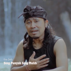 Gus Jody的專輯SING PUNYAH SING MULIH