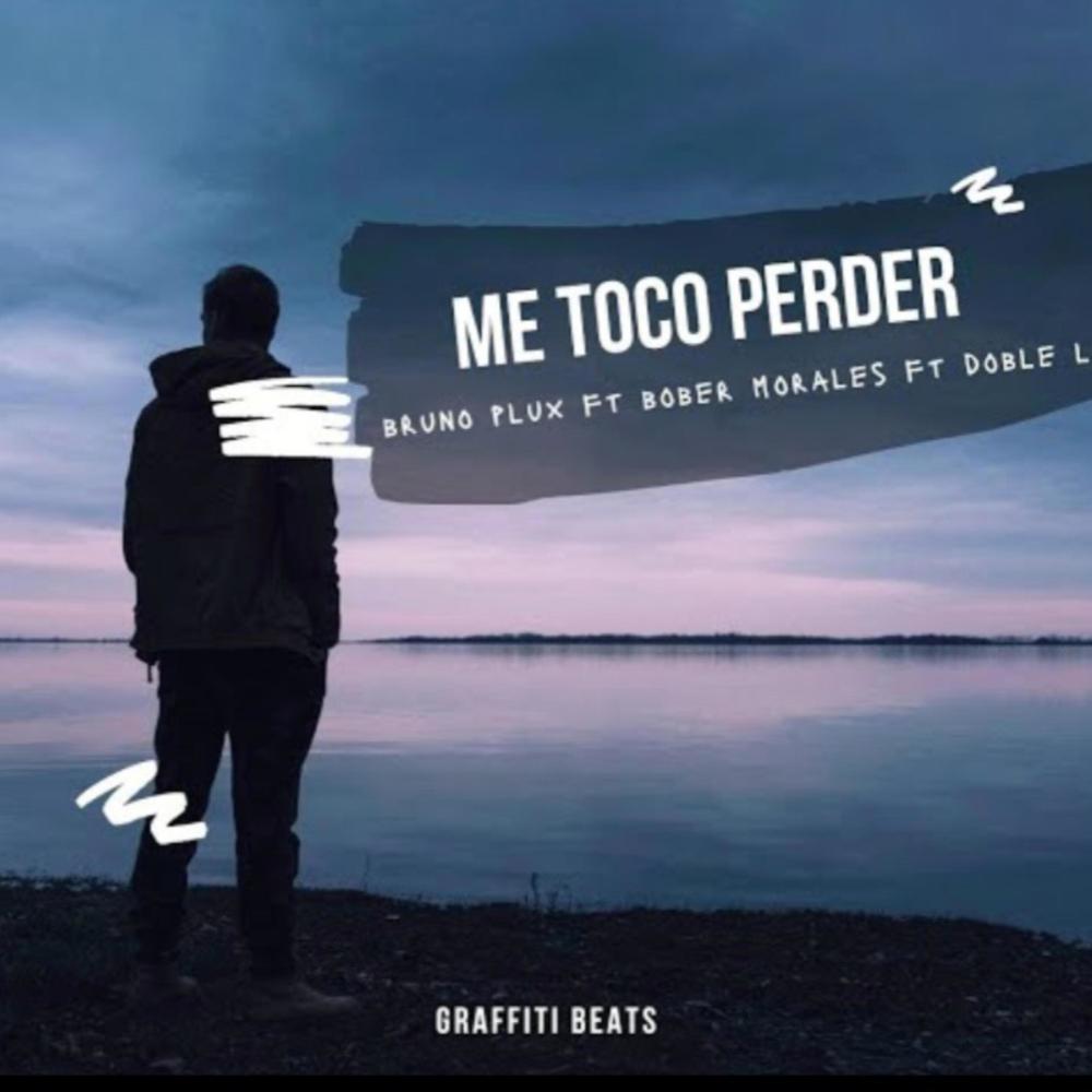 Me toco perder (feat. Bober Morales & Doble L) (Explicit)