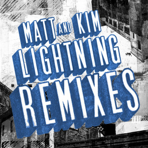 收聽Matt And Kim的Let’s Go (Team Bayside High Remix)歌詞歌曲