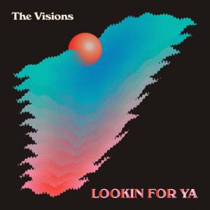 The Visions的專輯Lookin' For Ya