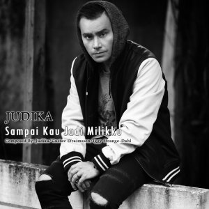 收聽Judika的Sampai Kau Jadi Milikku歌詞歌曲