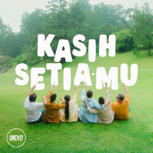 Listen to Kasih Setia-Mu song with lyrics from UNDVD
