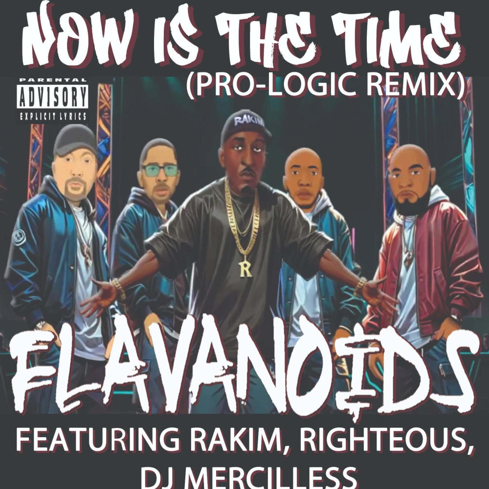 Now Is The Time (PRO-LOGIC RMX|feat. Dj Mercilless, Righteous & Rakim|Explicit)