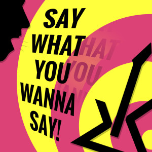 ดาวน์โหลดและฟังเพลง Say What You Wanna Say พร้อมเนื้อเพลงจาก Kasper Nova