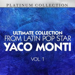 Yaco Monti的專輯Ultimate Collection From Latin Pop Star Yaco Monti, Vol. 1