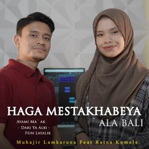 Album Haga Mestakhabeya x ‘Ala Bali oleh Muhajir Lamkaruna