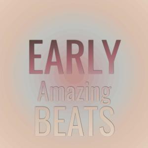 อัลบัม Early Amazing Beats ศิลปิน Various Artists