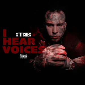 收听Stitches的I Hear Voices (Explicit)歌词歌曲